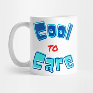 Cool to Care Mug